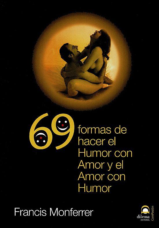 69 formas de hacer el Humor con Amor y el Amor con Humor