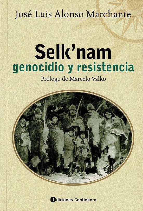 Selk'nam. Genocidio y resistencia